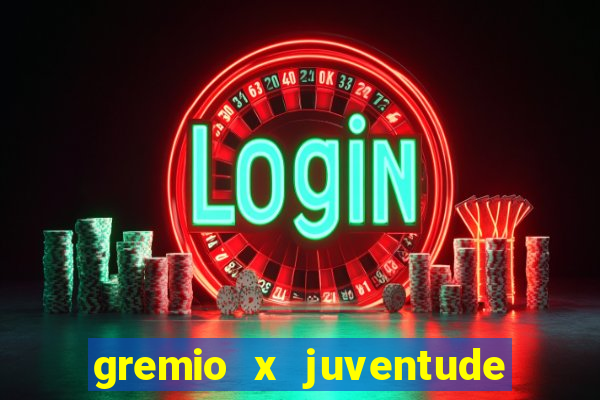 gremio x juventude ao vivo