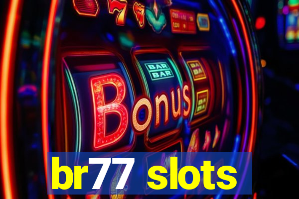 br77 slots