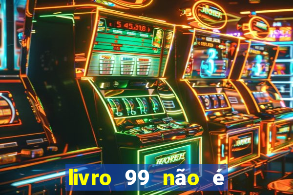 livro 99 não é 100 pdf grátis livro