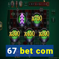 67 bet com