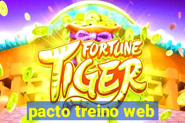 pacto treino web