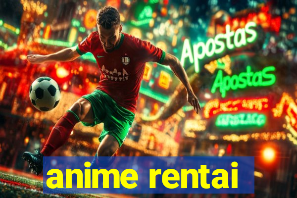 anime rentai