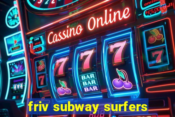 friv subway surfers