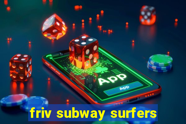 friv subway surfers