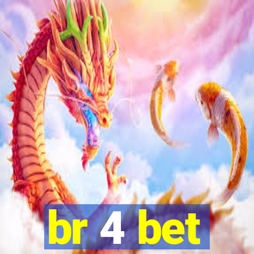 br 4 bet