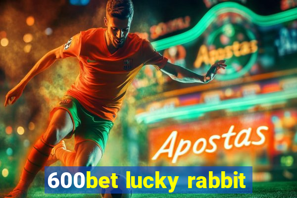 600bet lucky rabbit