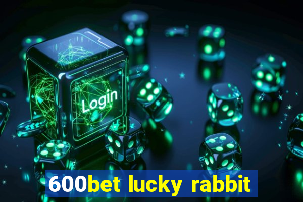 600bet lucky rabbit