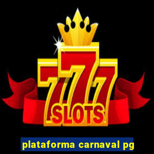 plataforma carnaval pg