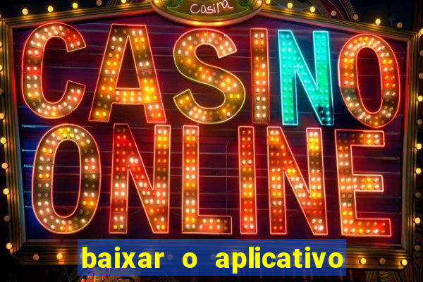 baixar o aplicativo vai de bet