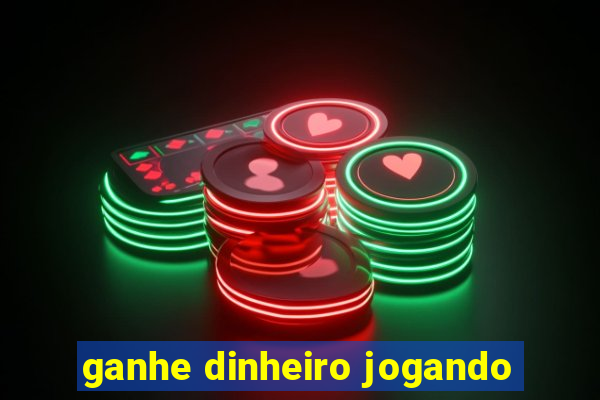 ganhe dinheiro jogando