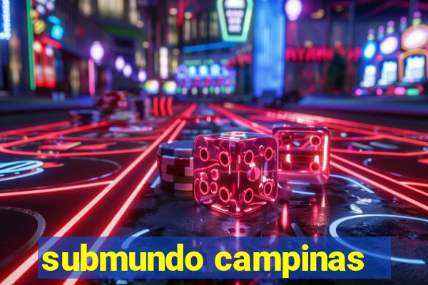 submundo campinas