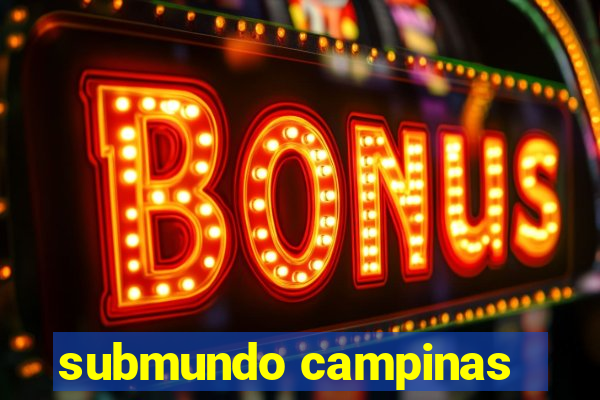 submundo campinas