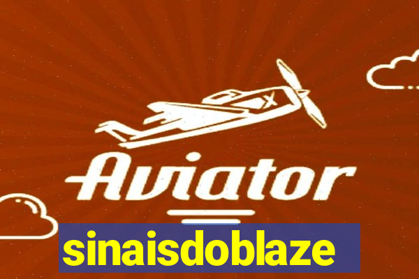 sinaisdoblaze