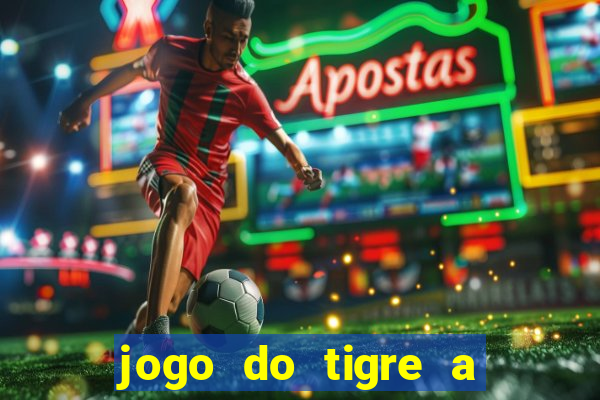 jogo do tigre a partir de 5 reais