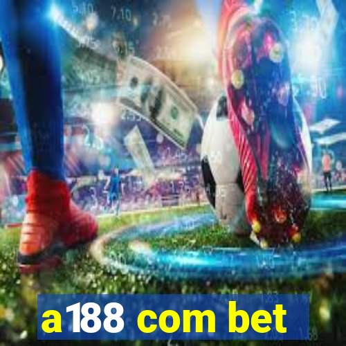 a188 com bet