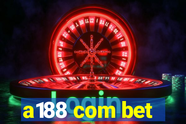 a188 com bet