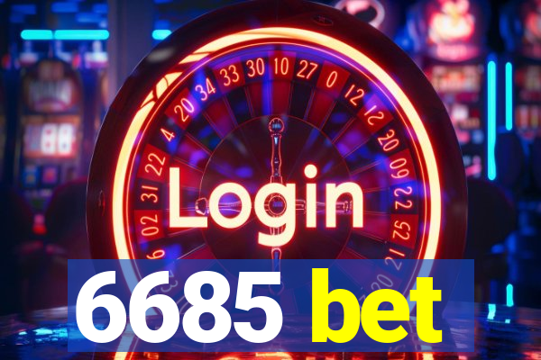 6685 bet