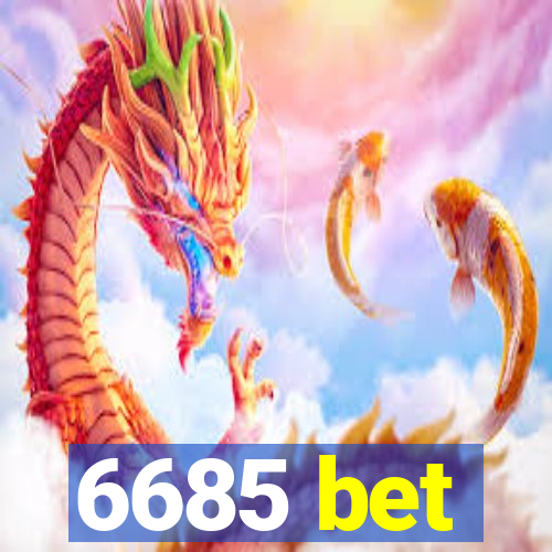 6685 bet