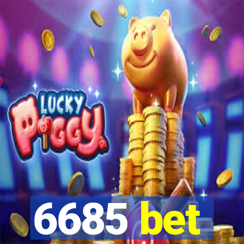 6685 bet