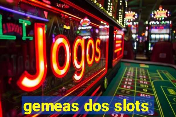 gemeas dos slots