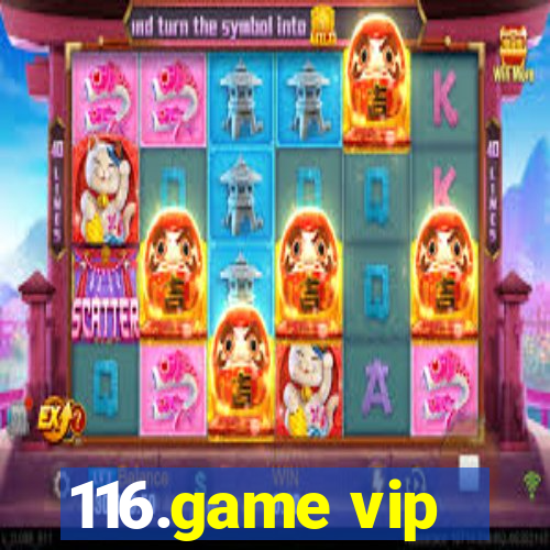 116.game vip