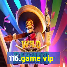 116.game vip