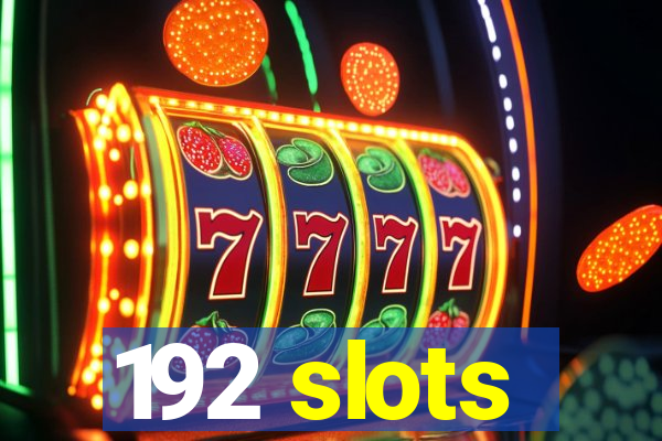 192 slots