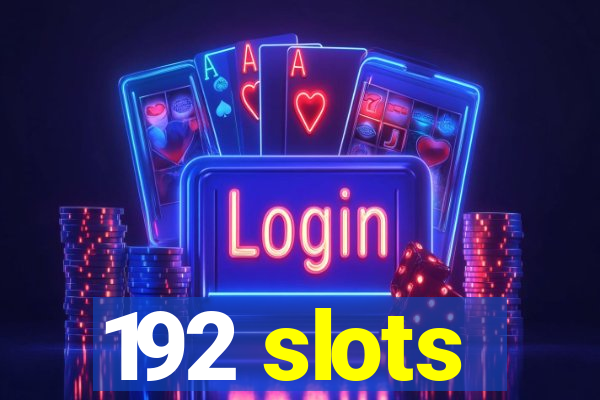 192 slots