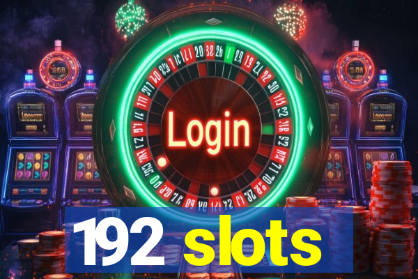 192 slots