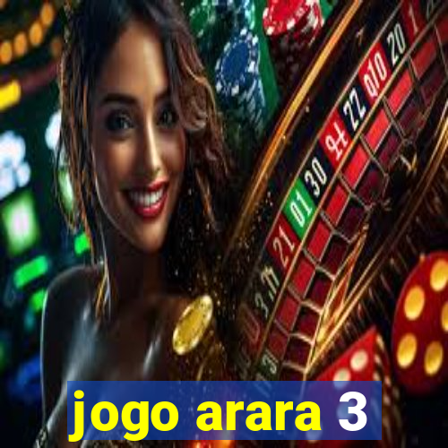 jogo arara 3