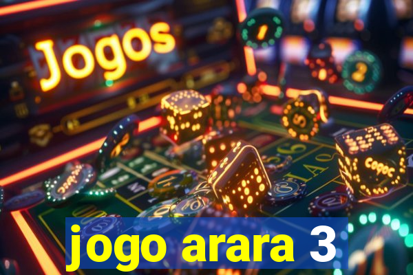 jogo arara 3