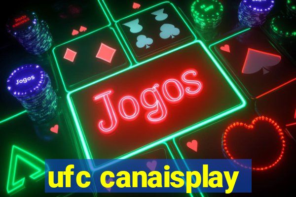 ufc canaisplay