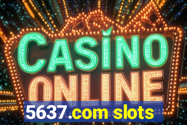 5637.com slots