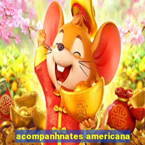 acompanhnates americana