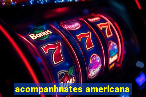 acompanhnates americana