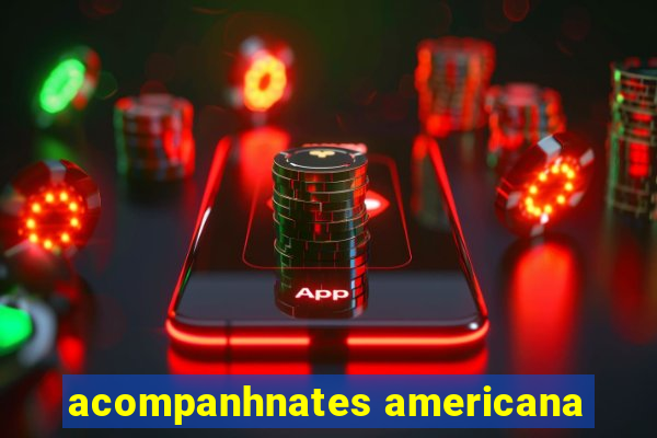 acompanhnates americana