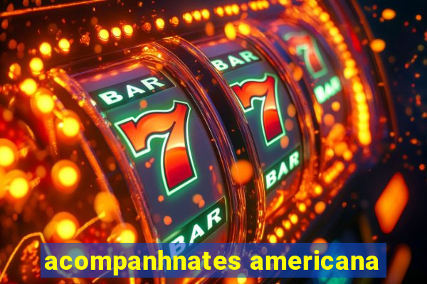 acompanhnates americana