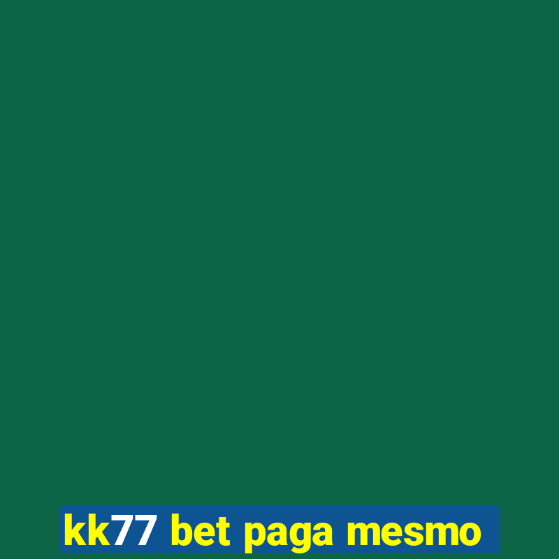 kk77 bet paga mesmo