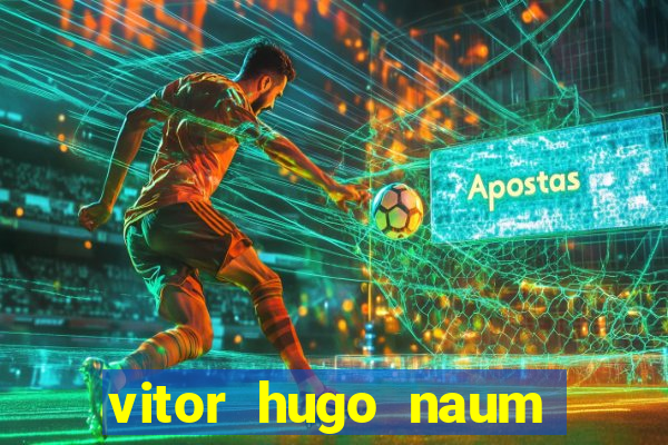 vitor hugo naum dos santos