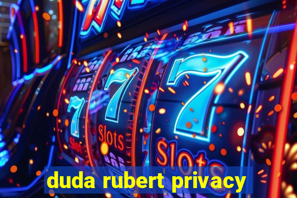 duda rubert privacy