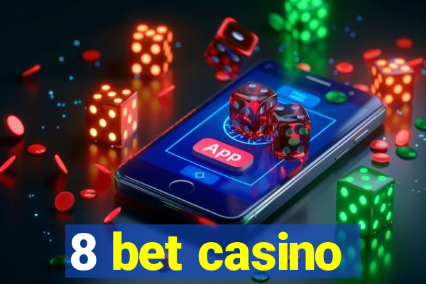 8 bet casino