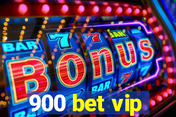 900 bet vip