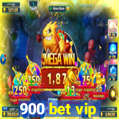 900 bet vip