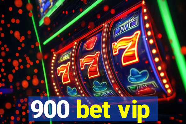 900 bet vip