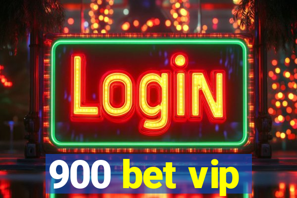 900 bet vip