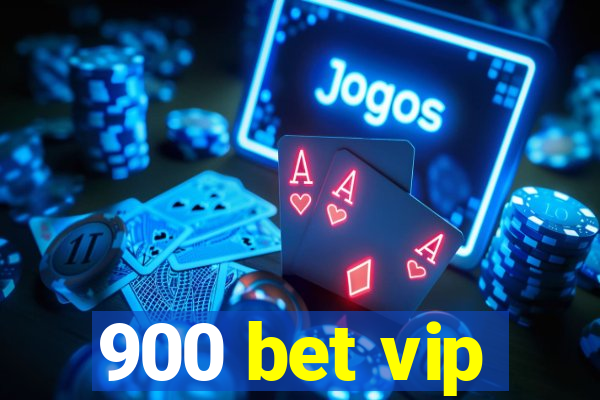 900 bet vip