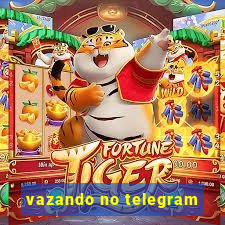 vazando no telegram