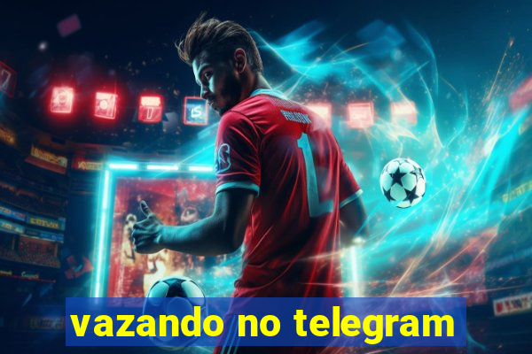 vazando no telegram