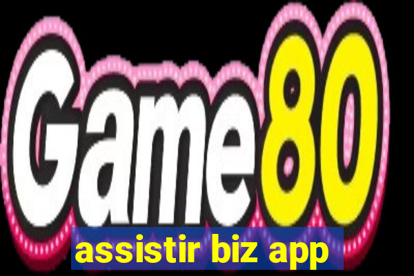 assistir biz app