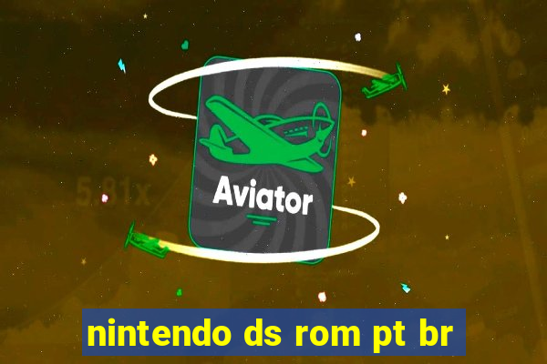 nintendo ds rom pt br